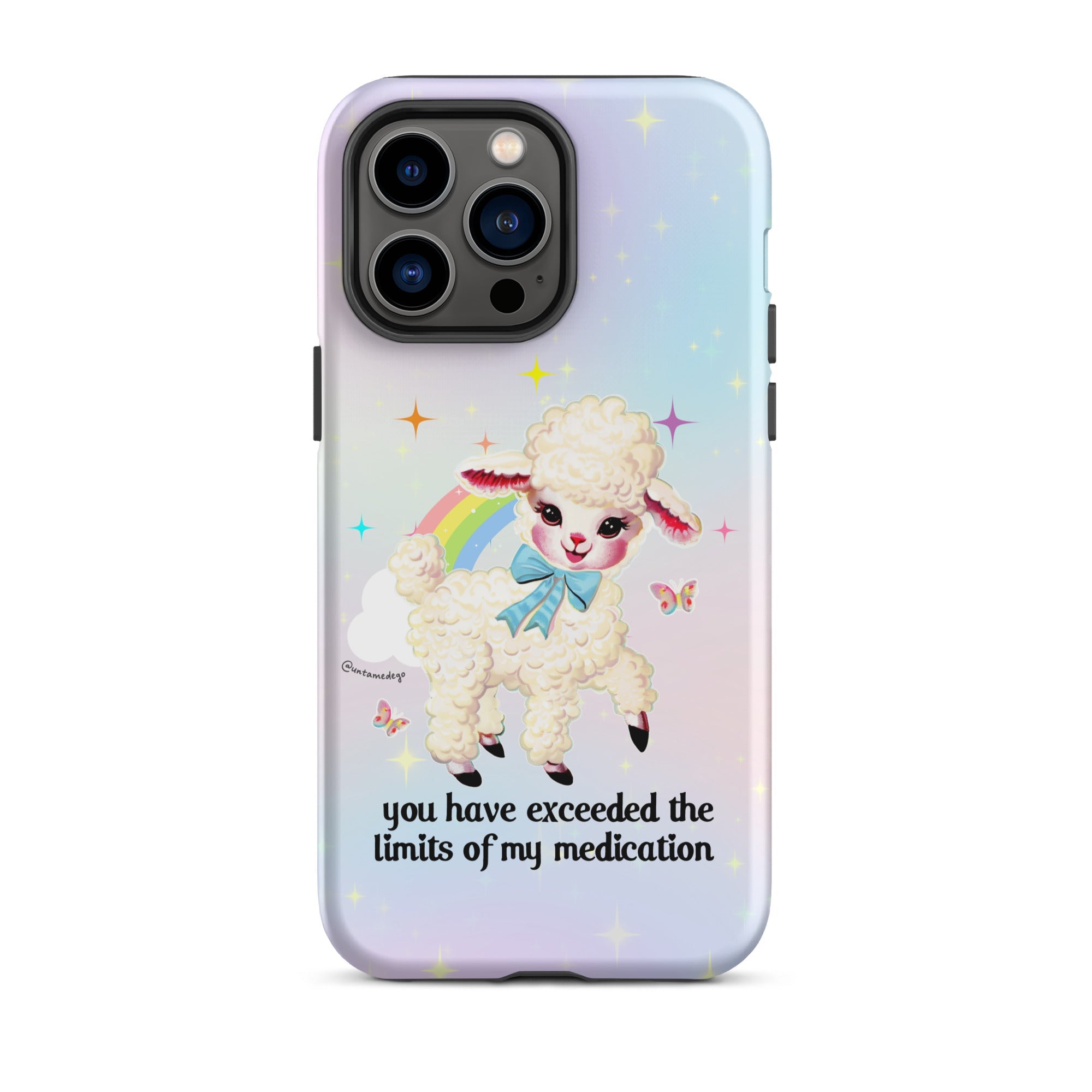 You Have Exceeded The Limits Of My Medication Tough Case for iPhone® - UntamedEgo LLC.