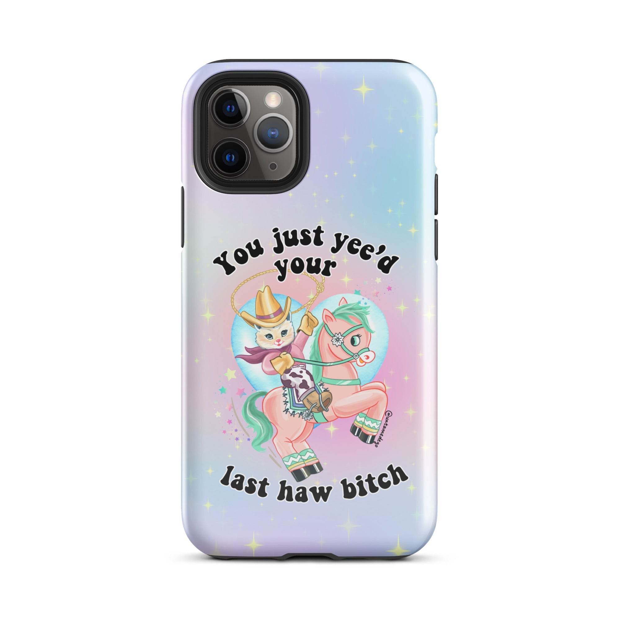 You Just Yee'd Your Last Haw Bitch Tough Case for iPhone® - UntamedEgo LLC.