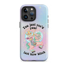 You Just Yee'd Your Last Haw Bitch Tough Case for iPhone® - UntamedEgo LLC.