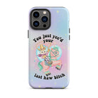 You Just Yee'd Your Last Haw Bitch Tough Case for iPhone® - UntamedEgo LLC.