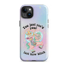 You Just Yee'd Your Last Haw Bitch Tough Case for iPhone® - UntamedEgo LLC.