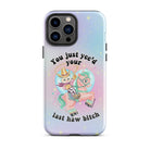 You Just Yee'd Your Last Haw Bitch Tough Case for iPhone® - UntamedEgo LLC.