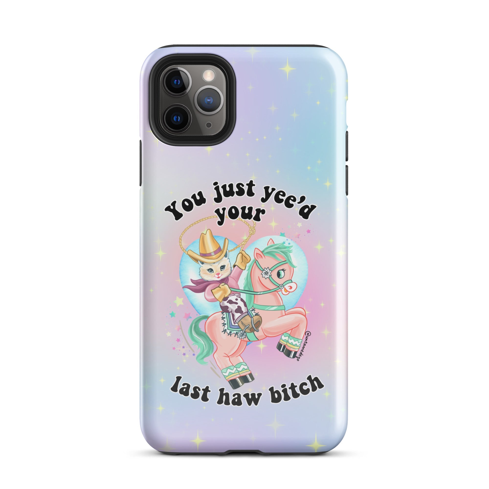 You Just Yee'd Your Last Haw Bitch Tough Case for iPhone® - UntamedEgo LLC.