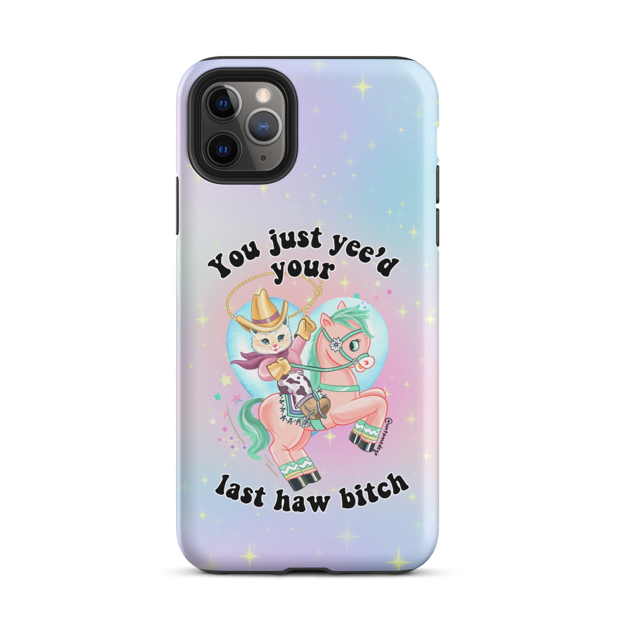 You Just Yee'd Your Last Haw Bitch Tough Case for iPhone® - UntamedEgo LLC.