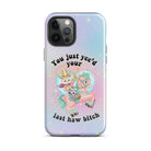You Just Yee'd Your Last Haw Bitch Tough Case for iPhone® - UntamedEgo LLC.