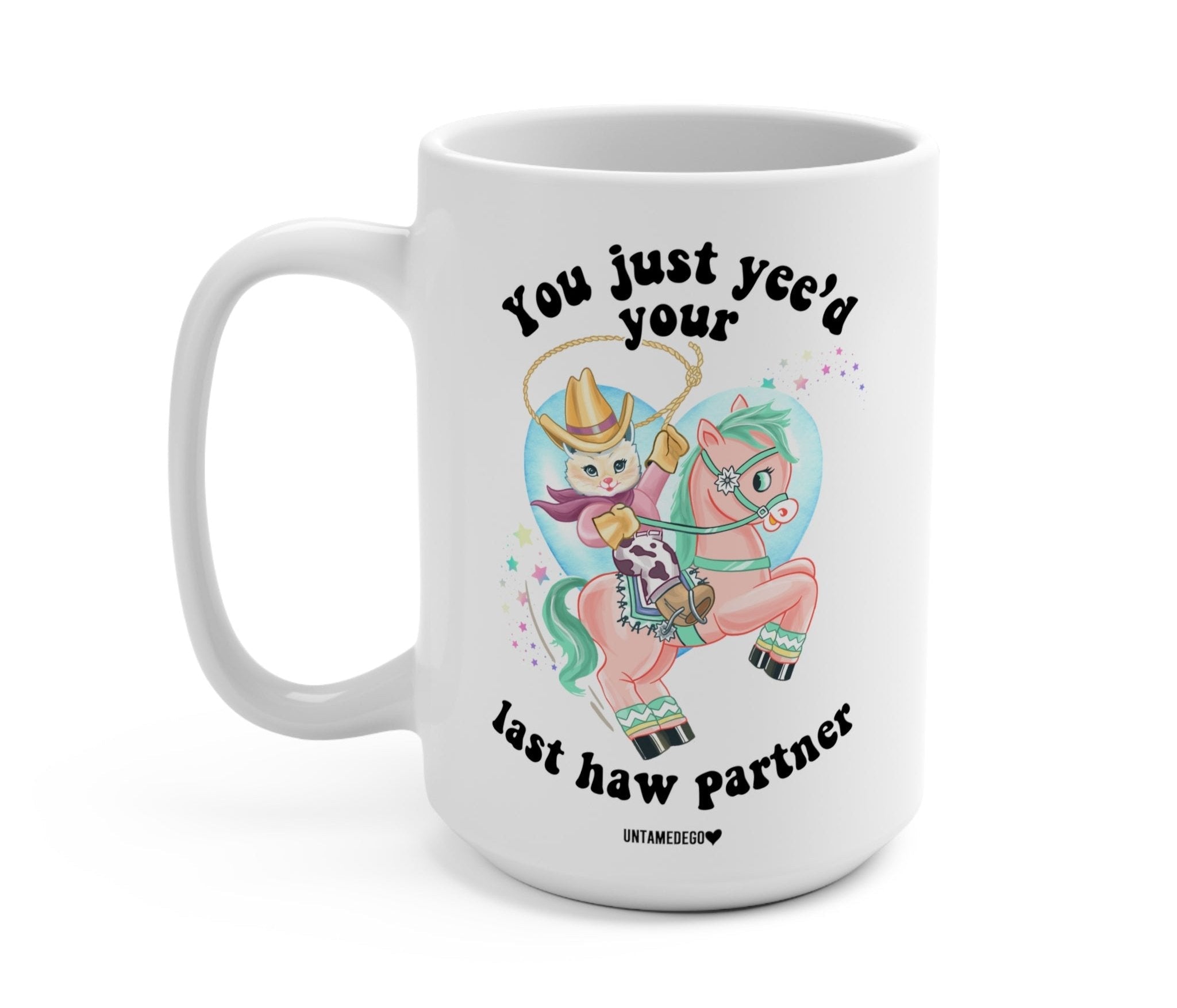 You Just Yee'd Your Last Haw Partner Luna Cowboy Kitty Mug - UntamedEgo LLC.