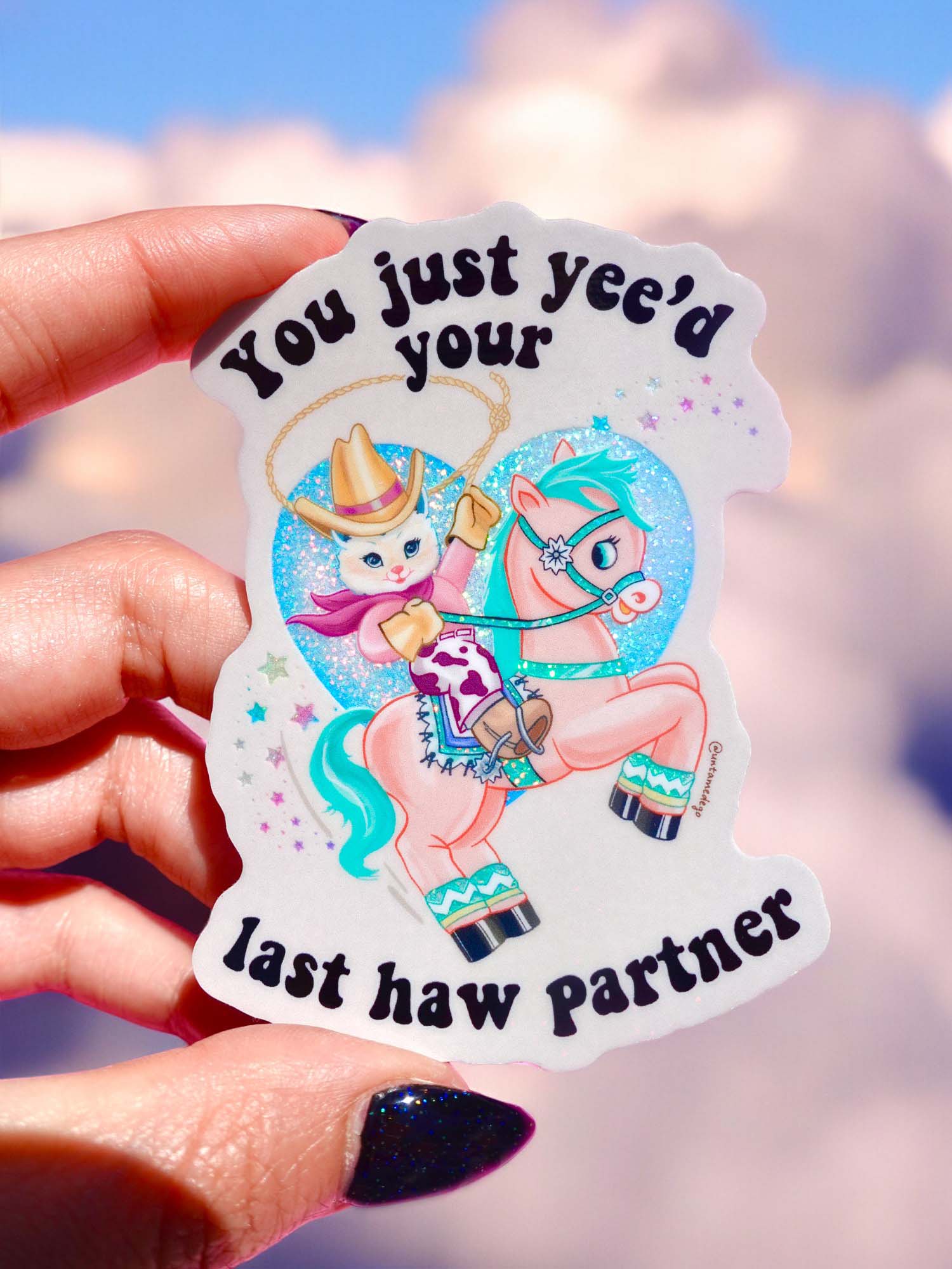 You Just Yeed Your Last Haw Partner Luna Kitty Sticker - UntamedEgo LLC.