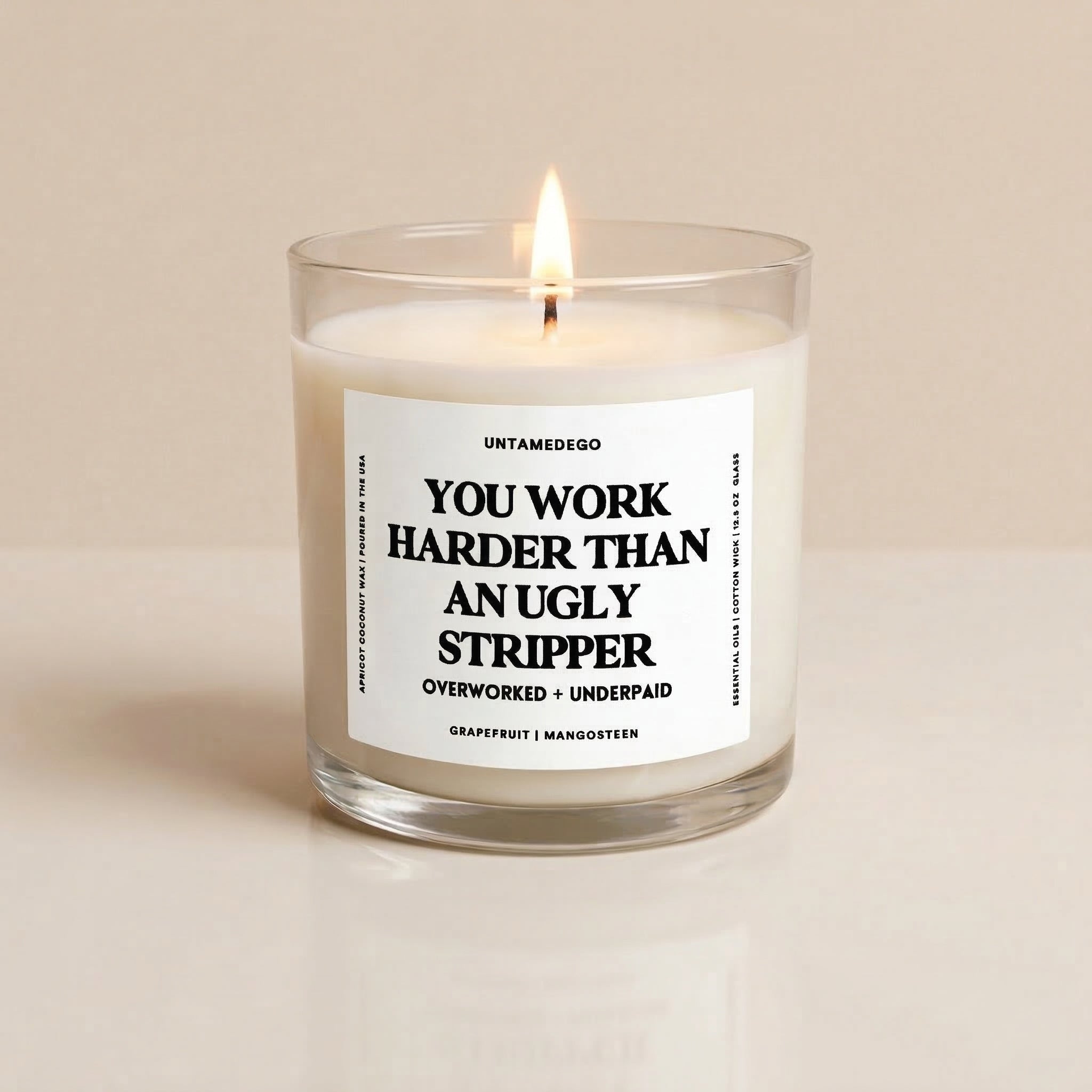 You Work Harder Than An Ugly Stripper | Glass Candle - UntamedEgo LLC.