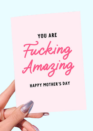 You Are Fucking Amazing Mother's Day Card