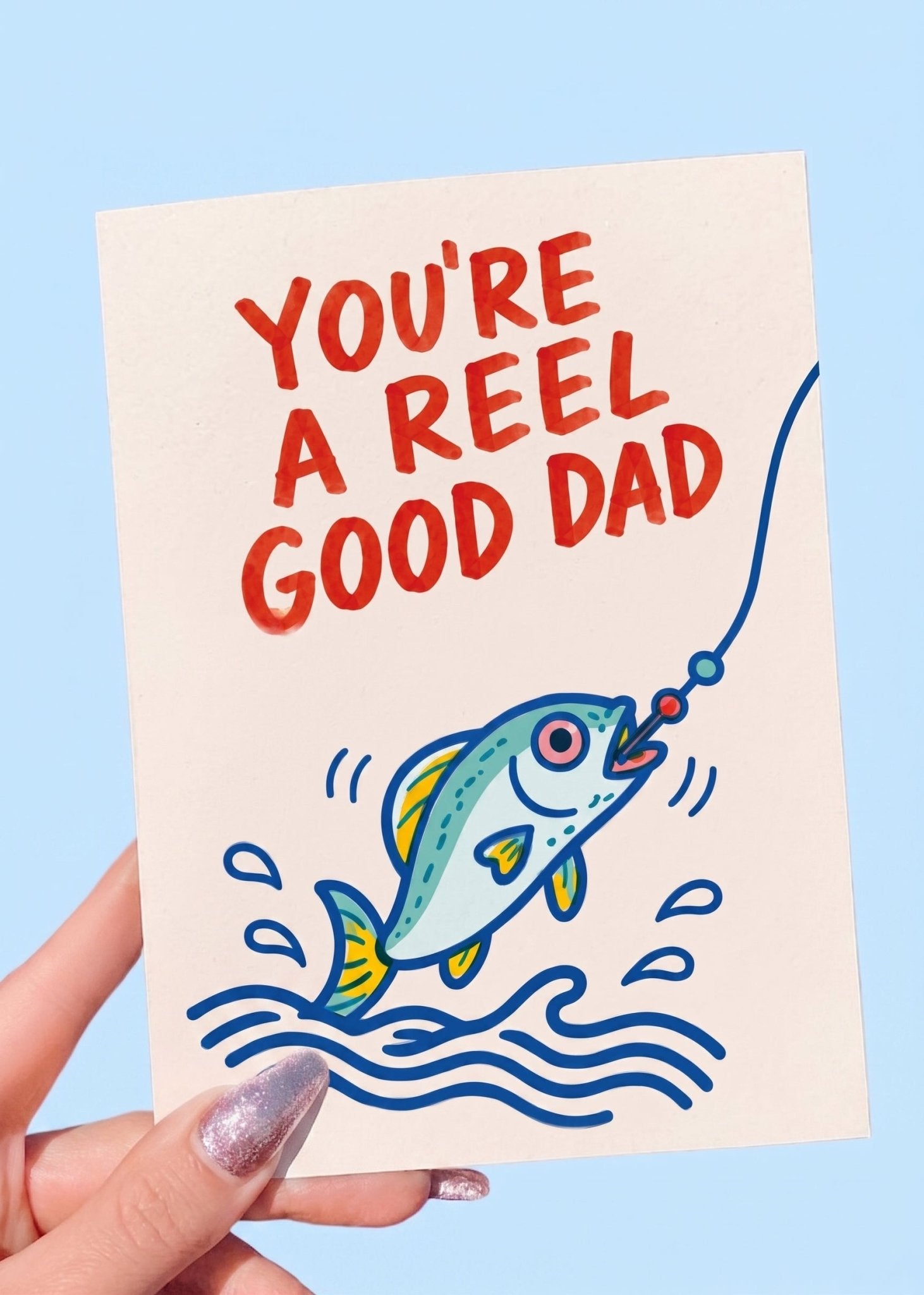 You're A Reel Good Dad Father's Day Card - UntamedEgo LLC.