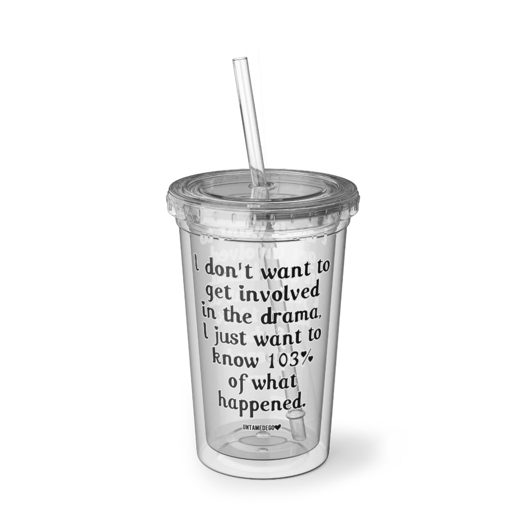 I Don't Want To Get Involved In The Drama Acrylic Tumbler - UntamedEgo LLC.