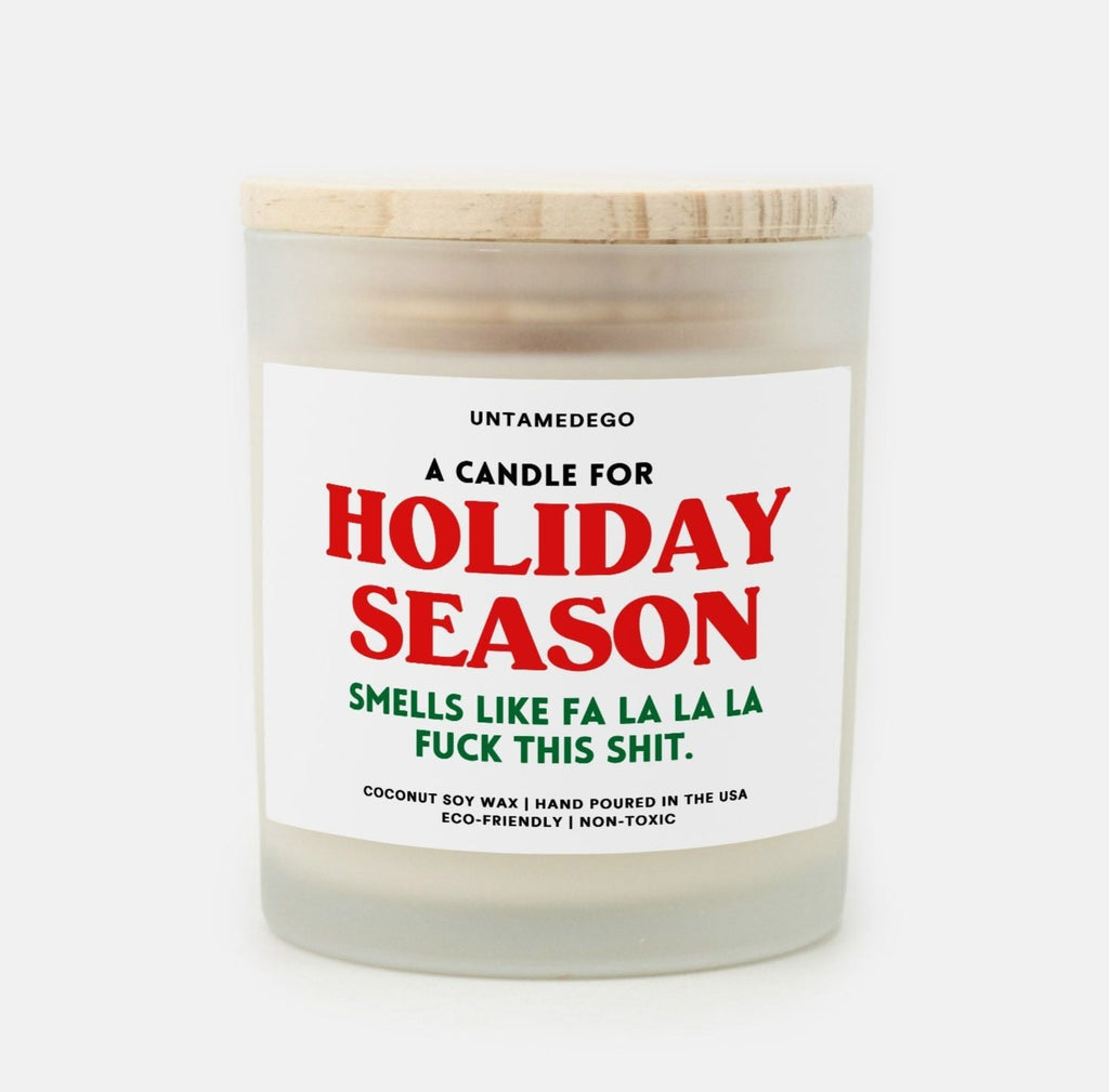 A Candle For Holiday Season Smells Like Fa La La La Fuck This Shit Frosted Glass Jar Candle - UntamedEgo LLC.