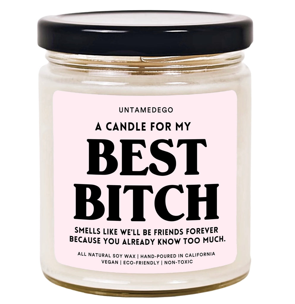 A Candle For My Best Bitch Hand Poured Candle - UntamedEgo LLC.