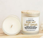 A Candle For Per My Last Email Frosted Glass Jar Candle - UntamedEgo LLC.