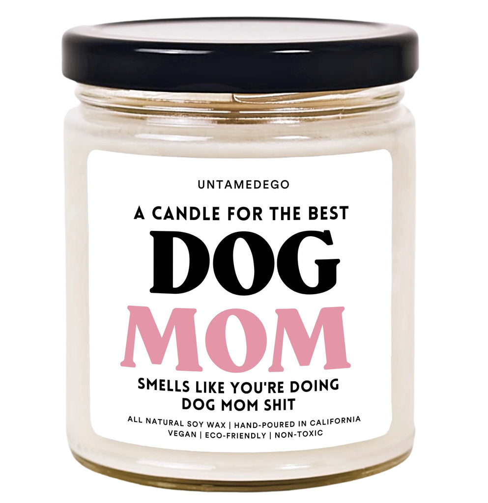 A Candle For The Best Dog Mom Hand Poured Candle - UntamedEgo LLC.