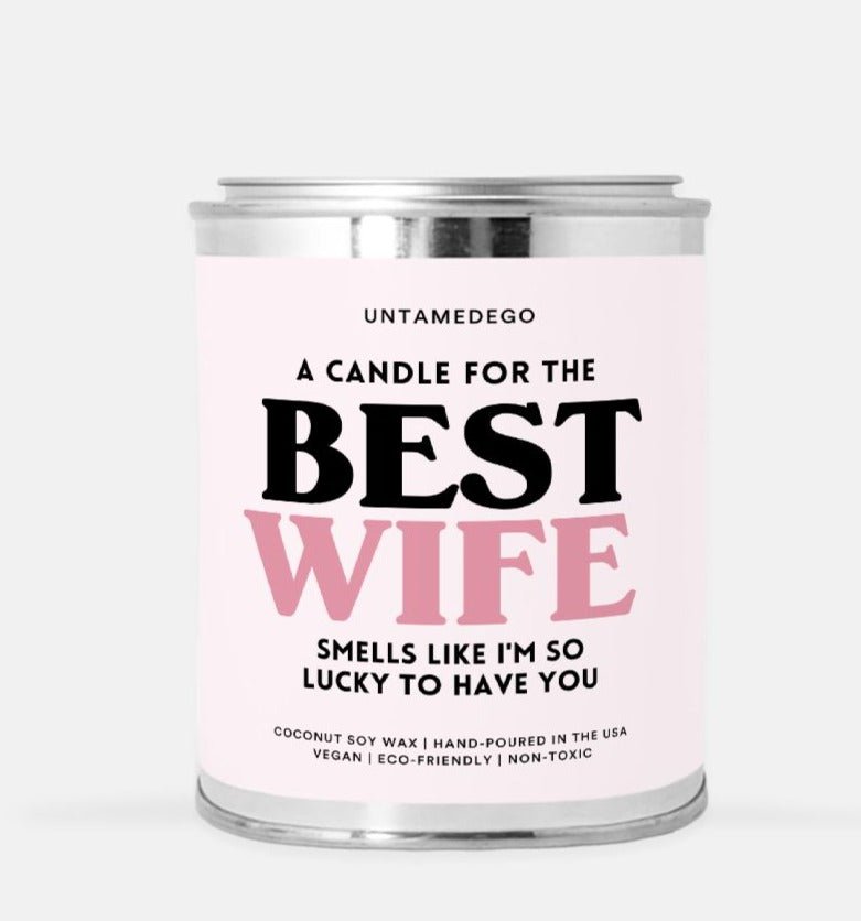 A Candle For The Best Wife Hand Poured Paint Can Candle - UntamedEgo LLC.
