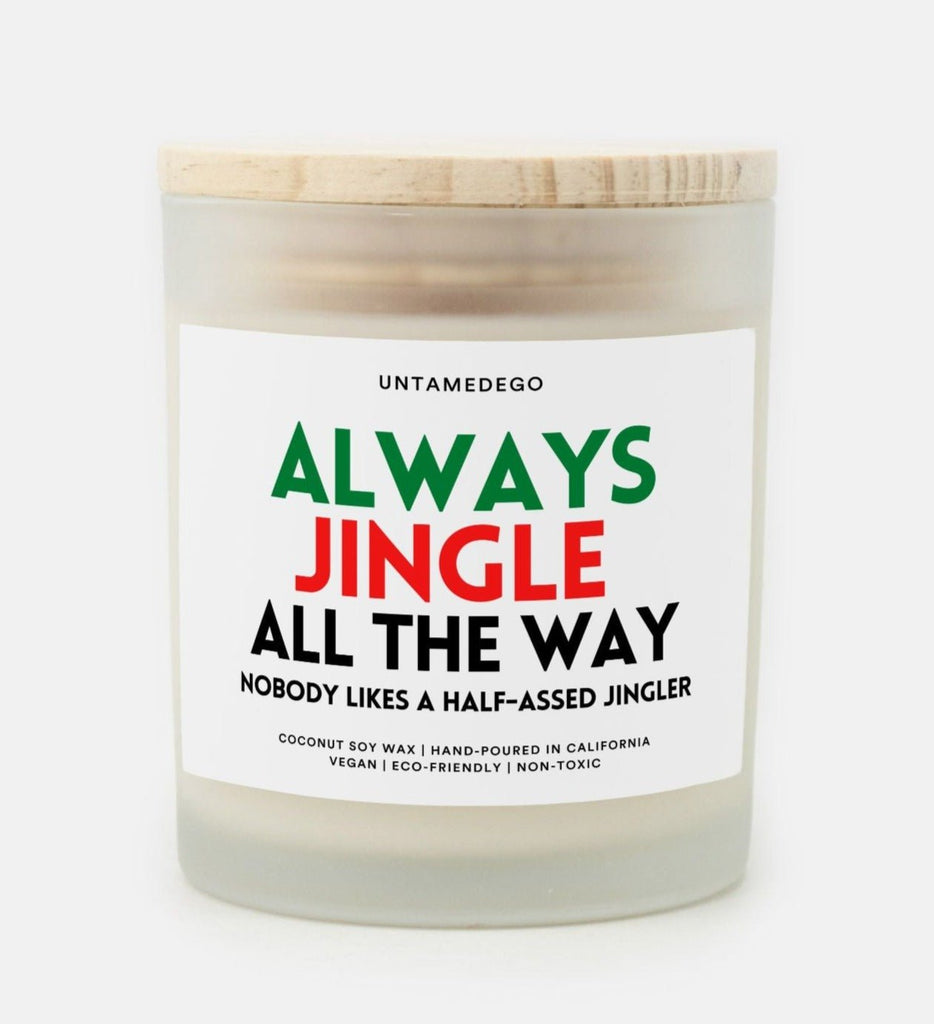 Always Jingle All All The Way Frosted Glass Jar Christmas Candle - UntamedEgo LLC.