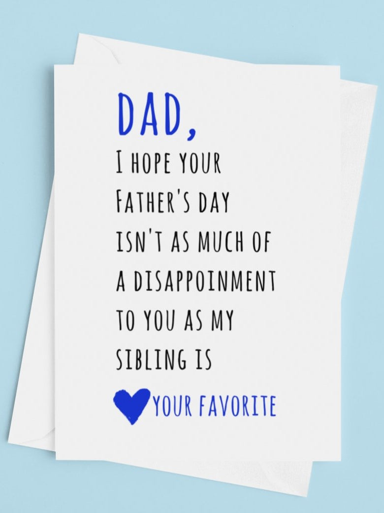 As Much Of A Disappointment As My Sibling Is Funny Dad Cards - UntamedEgo LLC.