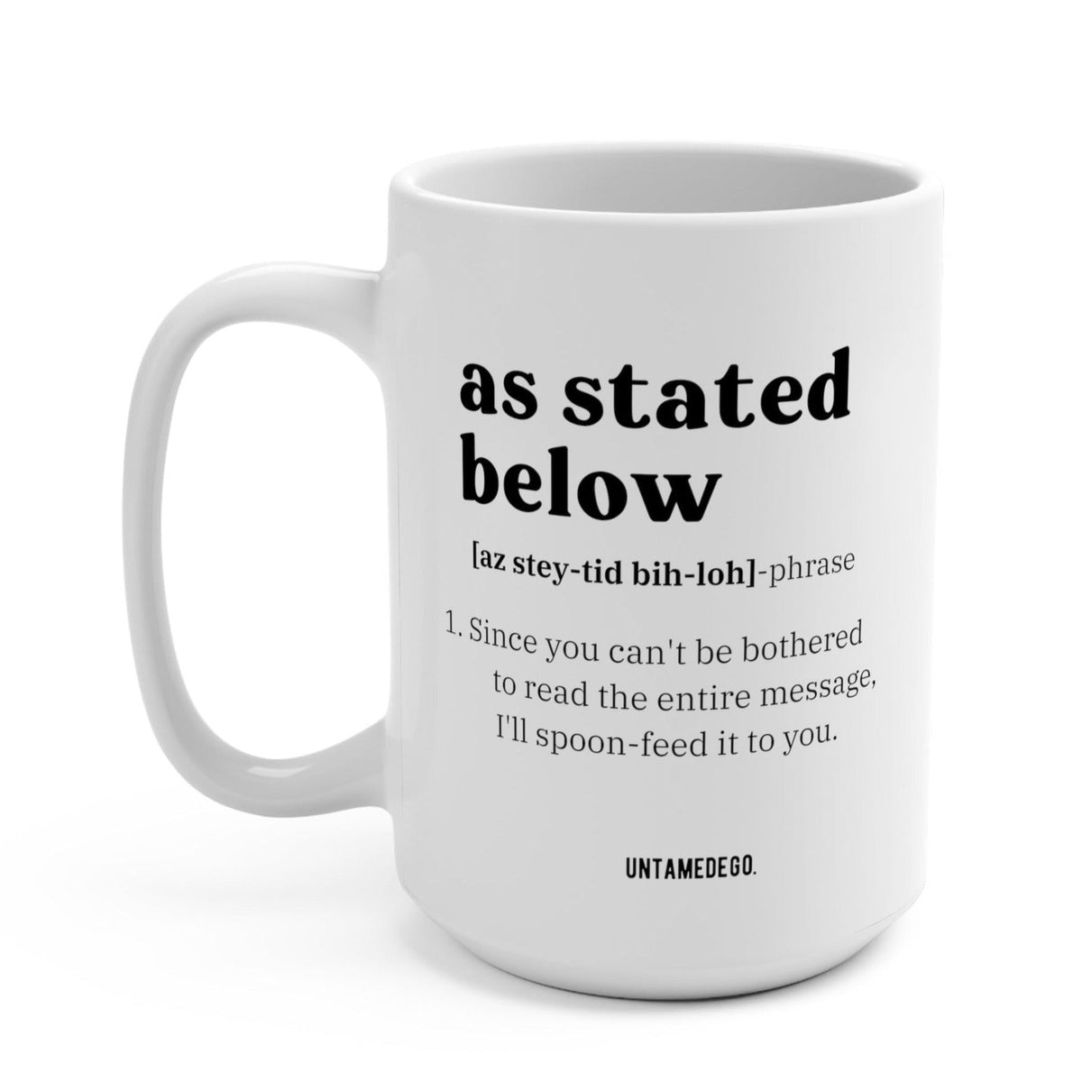 As Stated Below Funny Corporate Email Mug – UntamedEgo LLC.