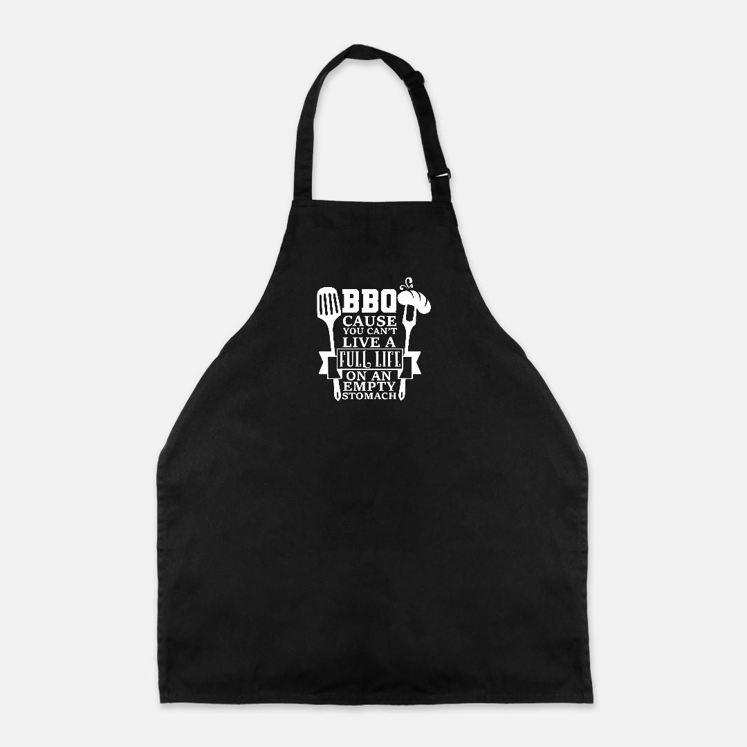 BBQ Cause You Can't Live A Full Life On An Empty Stomach Apron - UntamedEgo LLC.