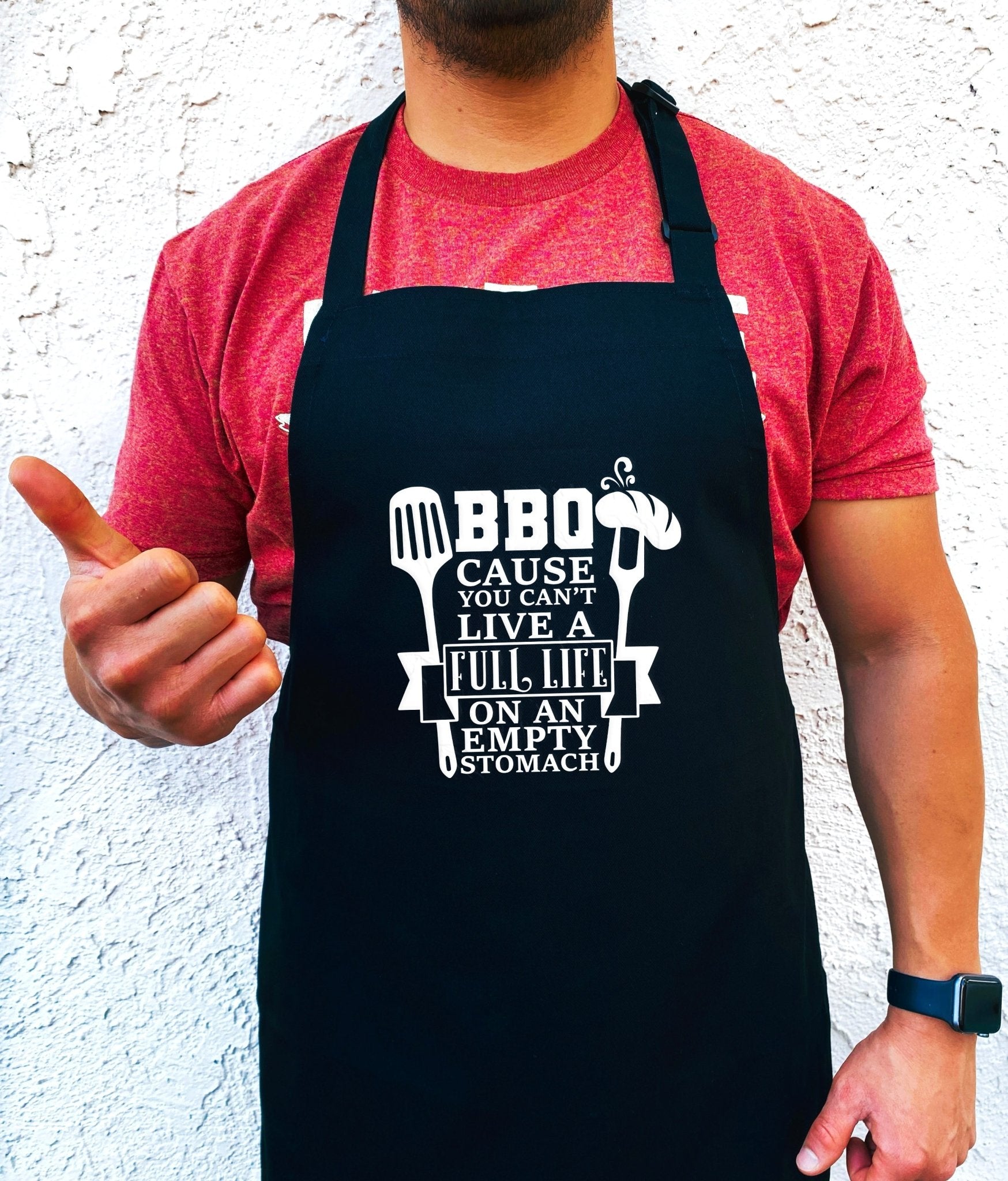 BBQ Cause You Can't Live A Full Life On An Empty Stomach Apron - UntamedEgo LLC.
