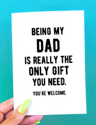 Being My Dad Is Really The Only Gift You Need Funny Father's Day Card - UntamedEgo LLC.