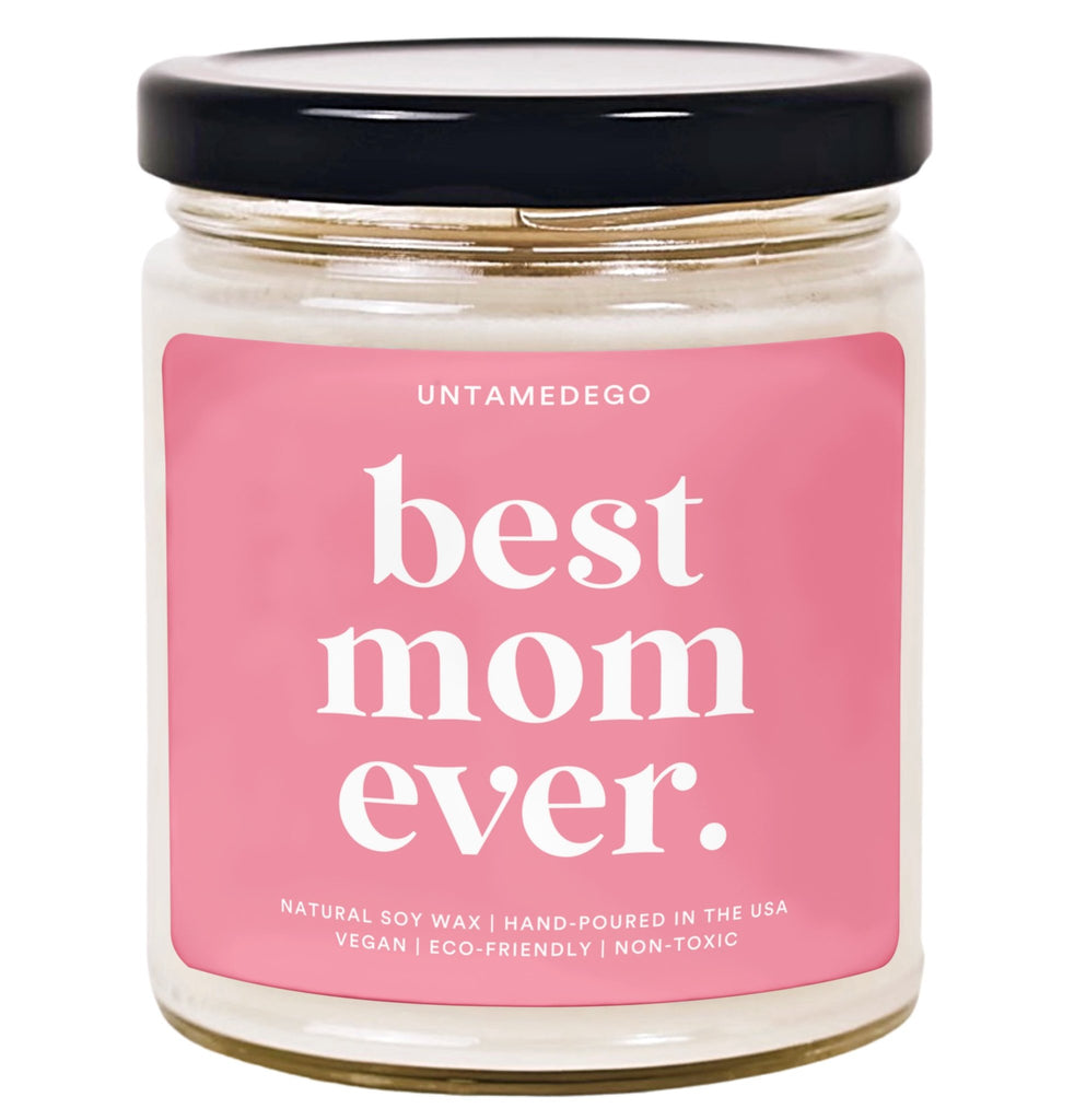 Best Mom Ever Hand Poured Candle - UntamedEgo LLC.