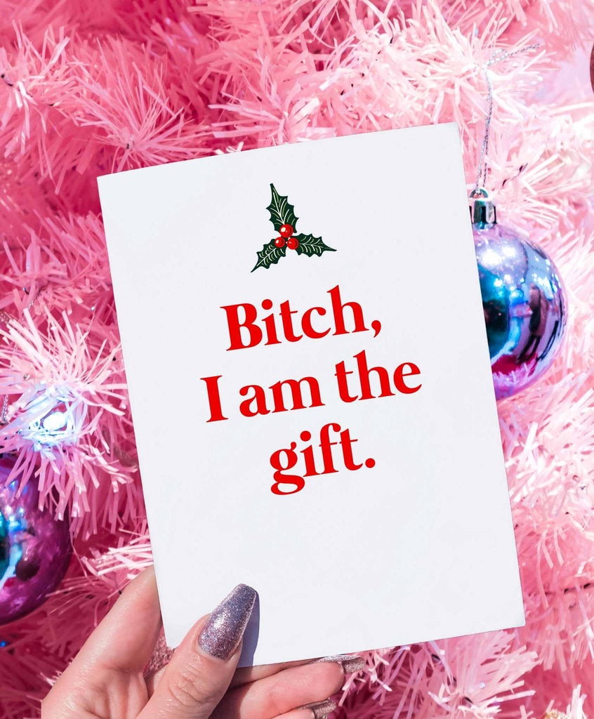 Bitch I Am The Gift Greeting Card - UntamedEgo LLC.