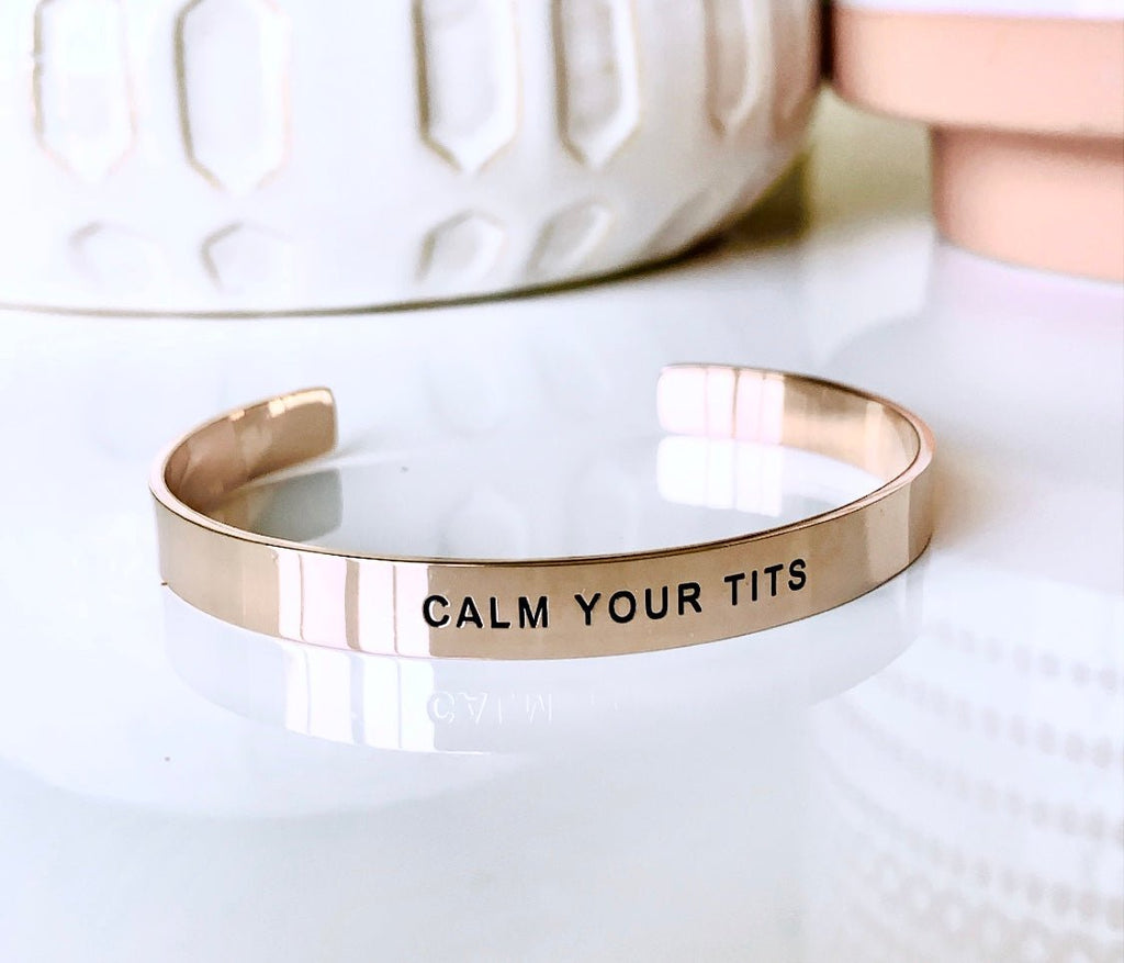 Calm Your Tits Bracelet Cuff - UntamedEgo LLC.