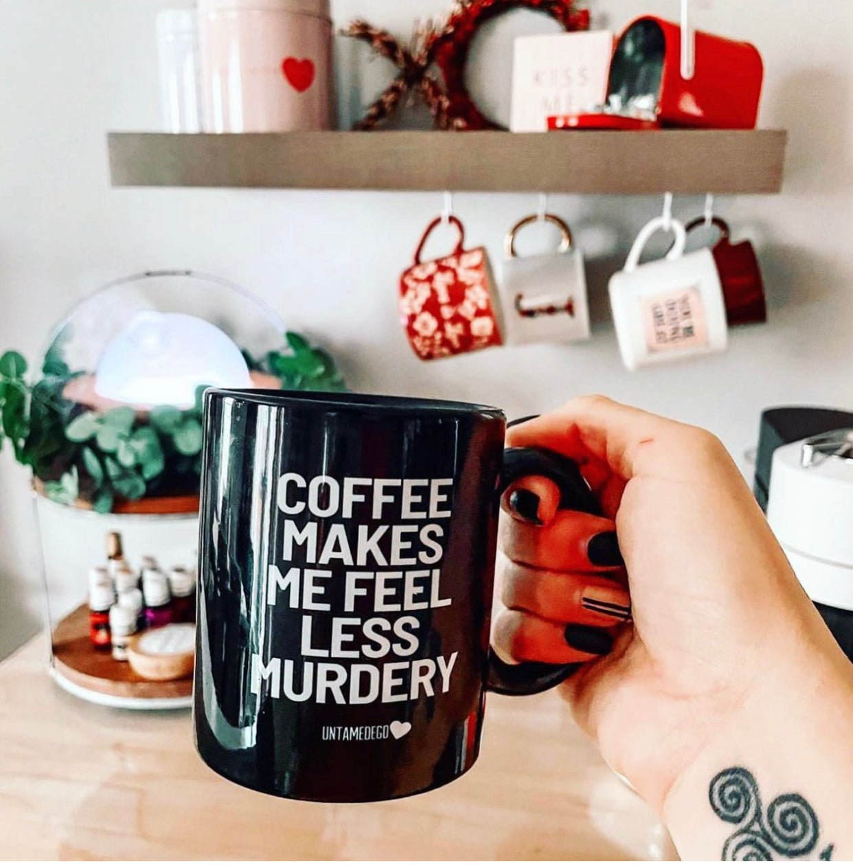 Coffee Makes Me Feel Less Murdery Mugs - UntamedEgo LLC.
