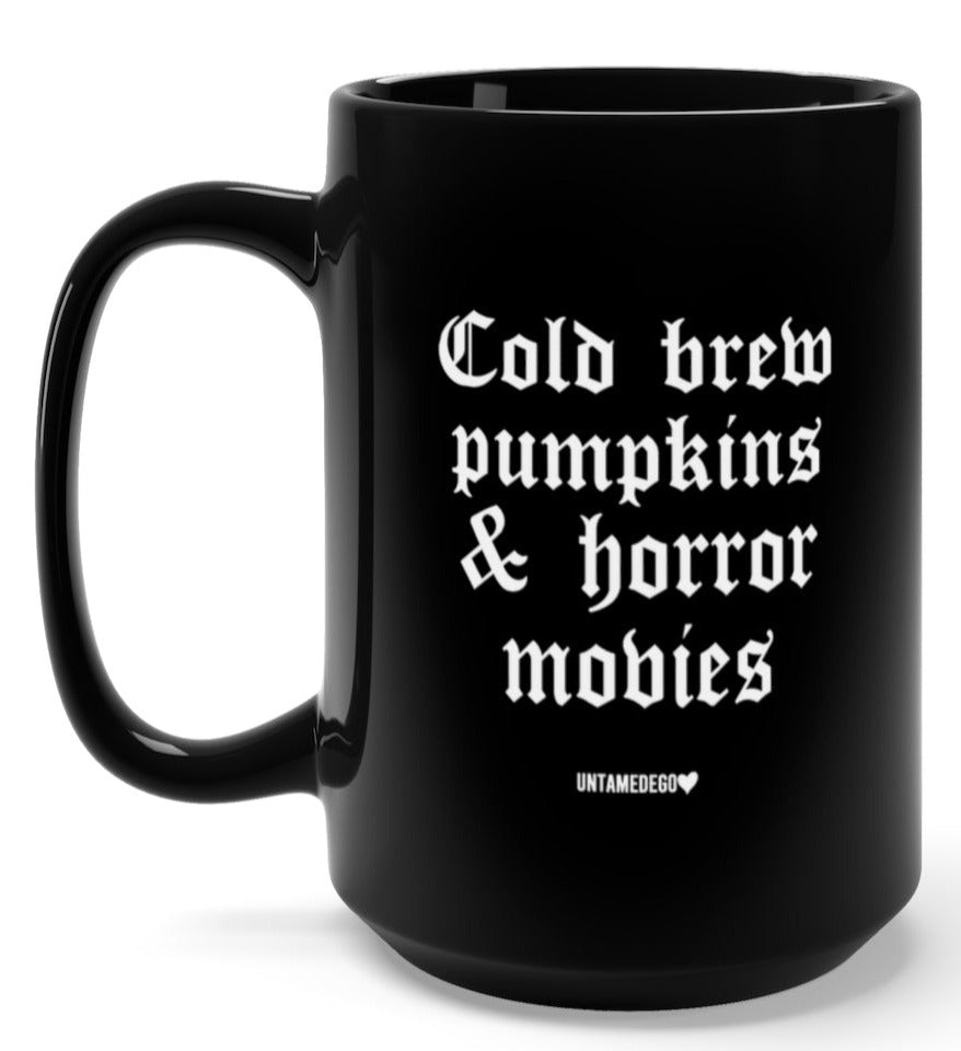 Cold Brew Pumpkins & Horror Movies 15oz Mug - UntamedEgo LLC.