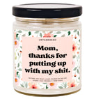 Copy of Mom Thanks For Putting Up With My Shit Hand Poured Candle - UntamedEgo LLC.