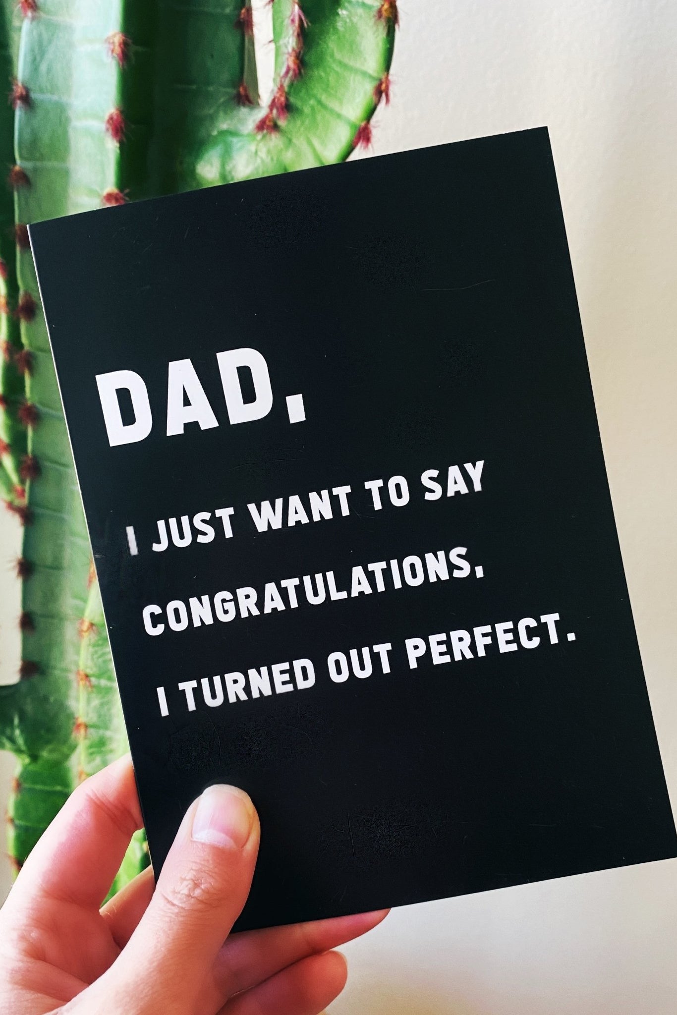 Dad Congratulations I turned Out Perfect Card - UntamedEgo LLC.