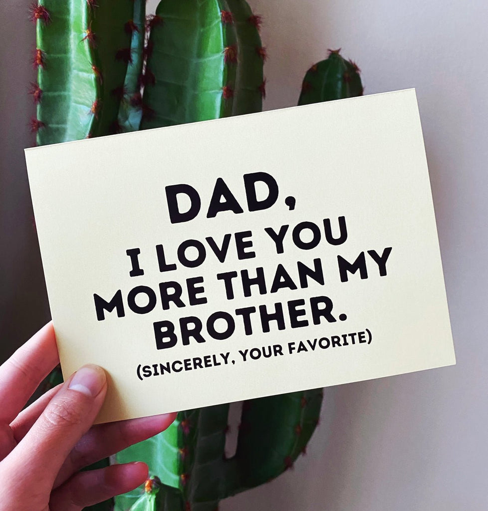 Dad I Love You More Than My Brother Dad Card - UntamedEgo LLC.