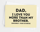 Dad I Love You More Than My Brother Dad Card - UntamedEgo LLC.