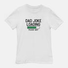 Dad Joke Loading graphic tee front view on white unisex t-shirt by UntamedEgo