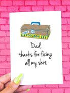 Dad Thanks For Fixing All My Shit Father's Day Card - UntamedEgo LLC.