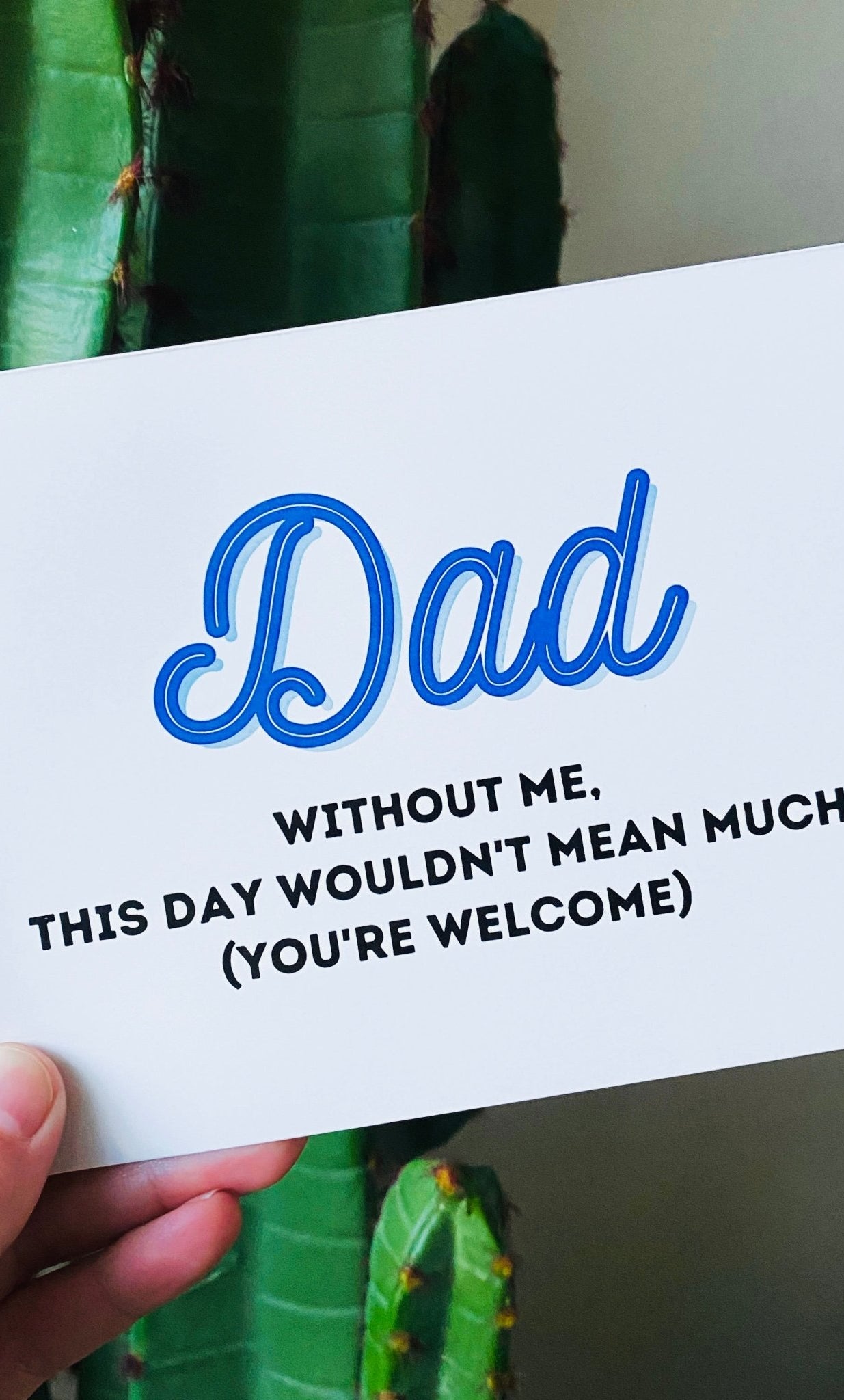 Dad Without Me This Day Wouldn't Mean Much Father's Day Card - UntamedEgo LLC.