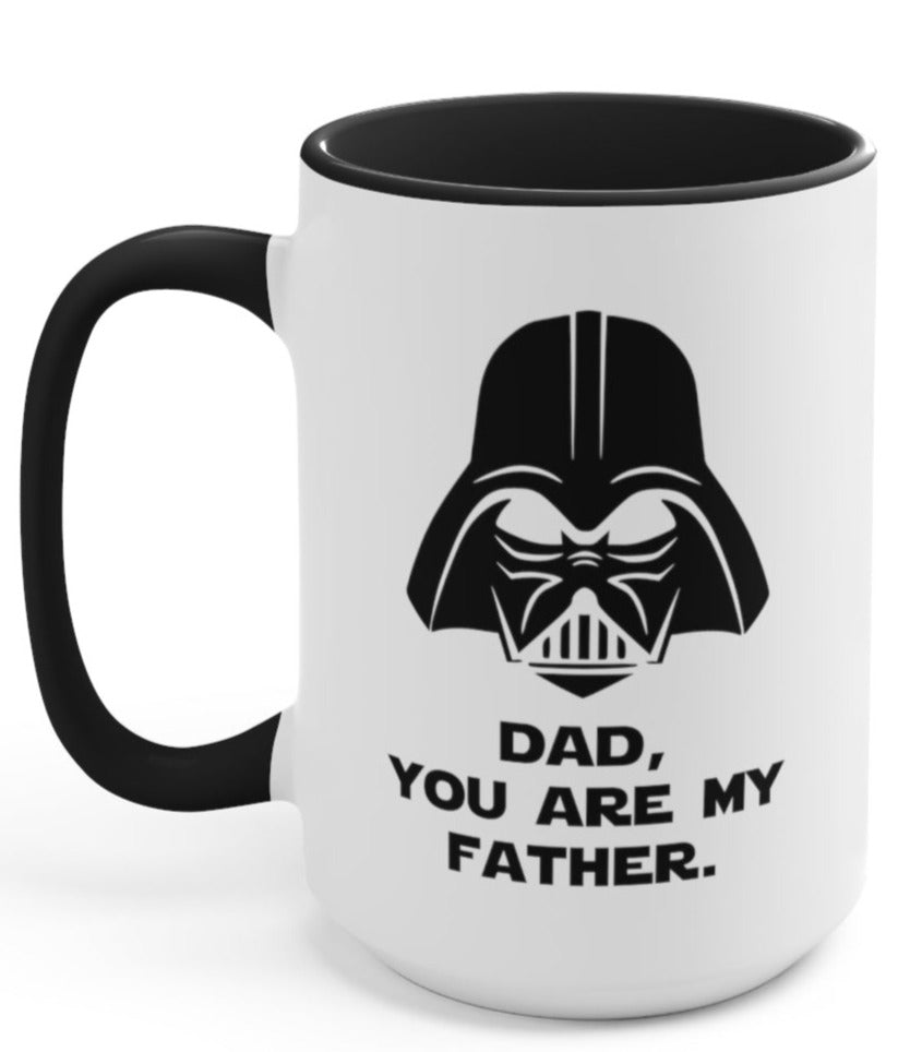Dad You Are My Father 15oz Mug - UntamedEgo LLC.