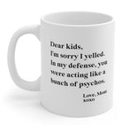 Dear Kids I'm Sorry I Yelled Funny Mom Mug - UntamedEgo LLC.
