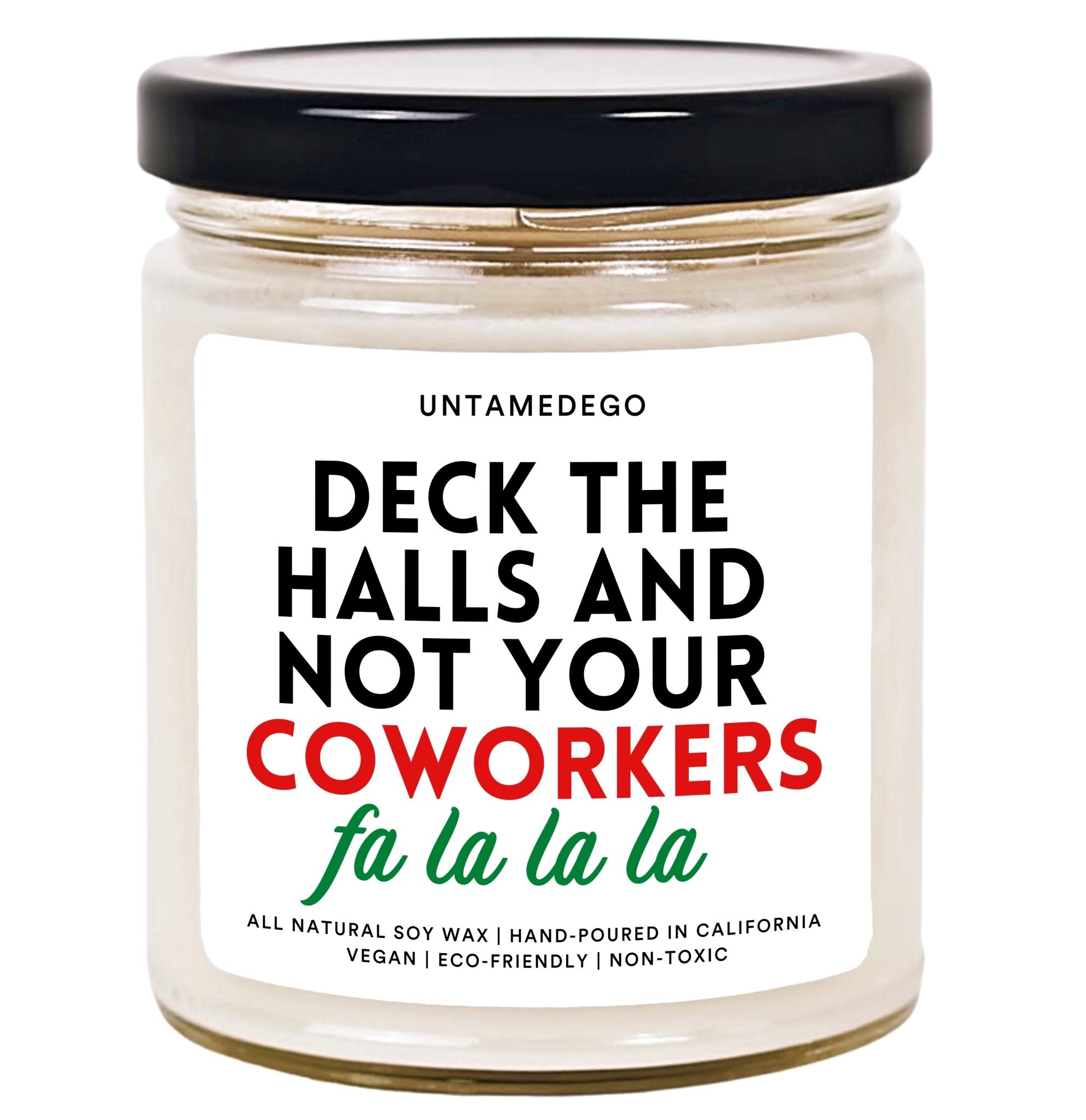 Deck The Halls & Not Your Coworkers Fa La La La Hand Poured Candle - UntamedEgo LLC.