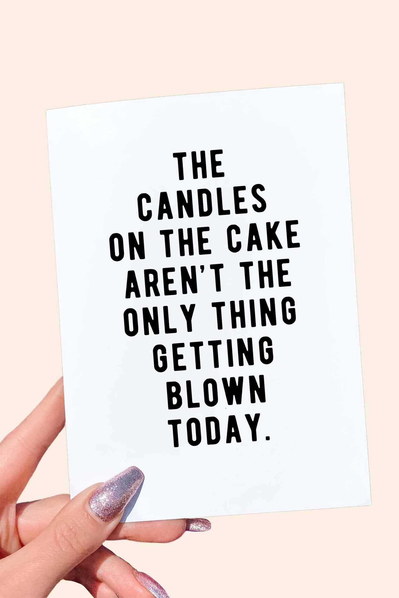 Dirty Birthday Card For Him - The Candles On The Cake Aren't The Only Thing Getting Blown Today Birthday Card - UntamedEgo LLC.