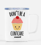 Don't Be A C Cake Travel Mug - UntamedEgo LLC.