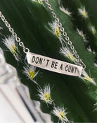 Don't Be A Cunt Necklace - UntamedEgo LLC.