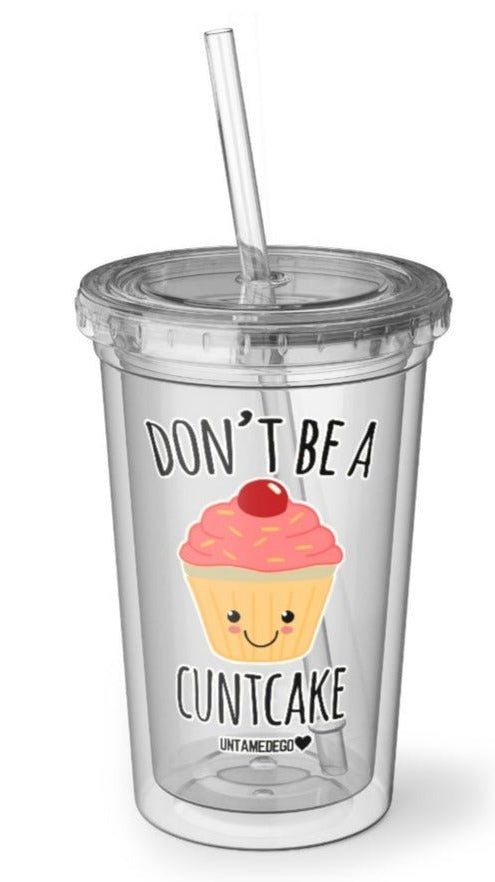 Don't Be A Cuntcake Acrylic Tumbler - UntamedEgo LLC.