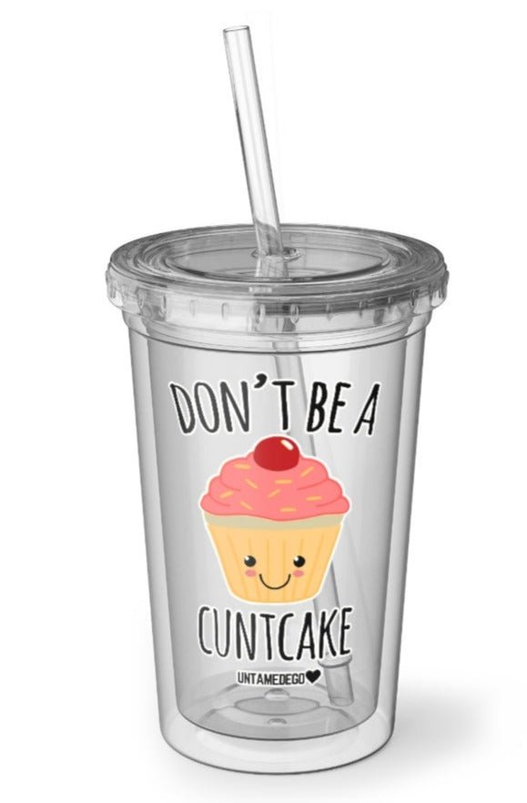 Don't Be A Cuntcake Acrylic Tumbler - UntamedEgo LLC.