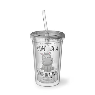 Don't Be A Hippo-Twatamus Cold Cup Drink - UntamedEgo LLC.