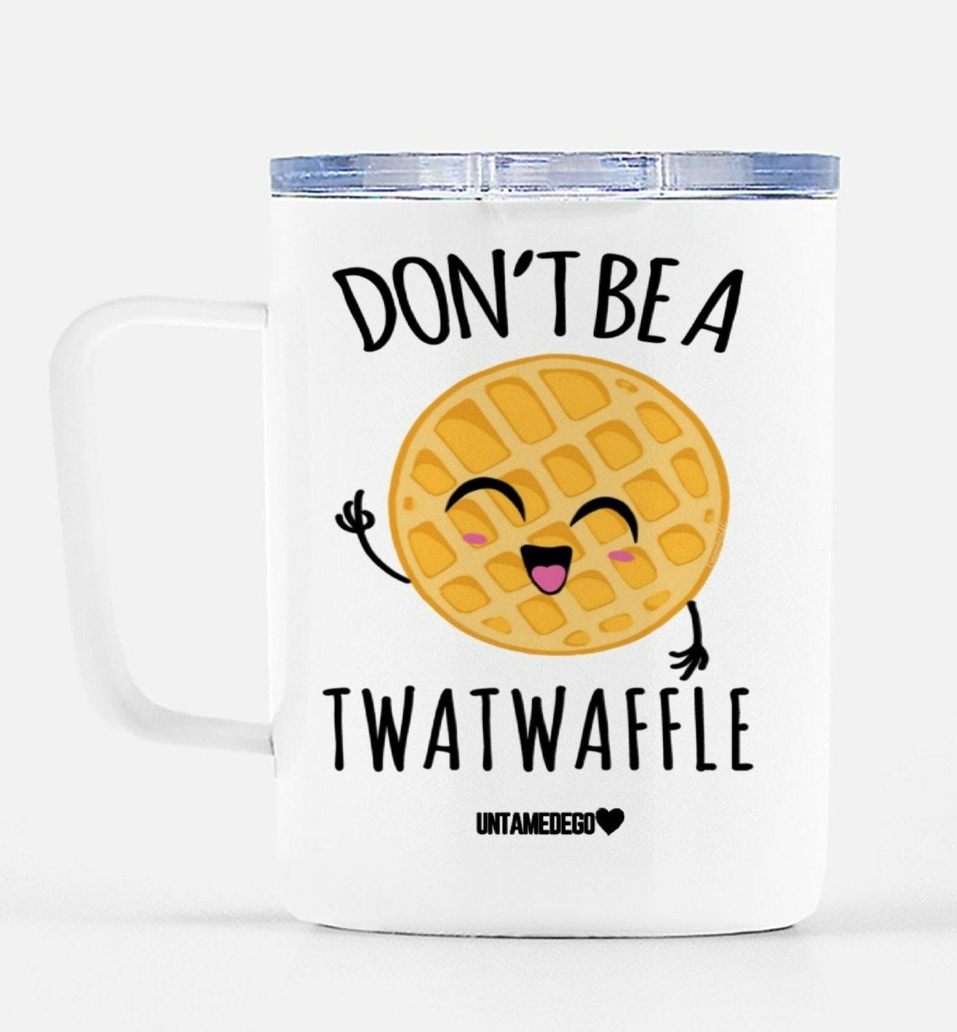 Don't Be A Twatwaffle Travel Mug - UntamedEgo LLC.