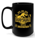Don't Mess With Daddysaurus 15oz Black Mug - UntamedEgo LLC.