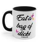 Eat A Bag Of D*cks 11oz Mug - UntamedEgo LLC.